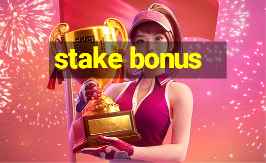 stake bonus