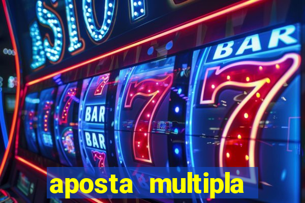 aposta multipla estrela bet