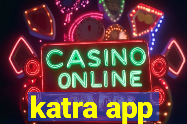 katra app