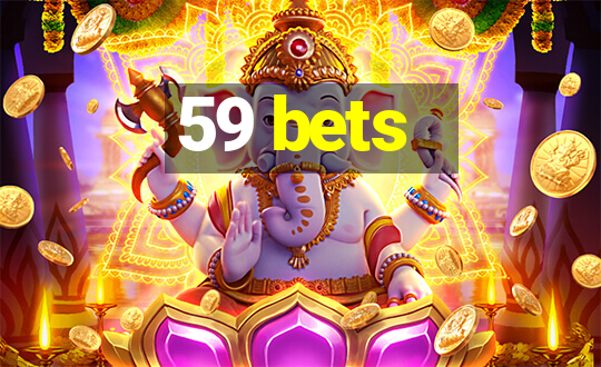 59 bets