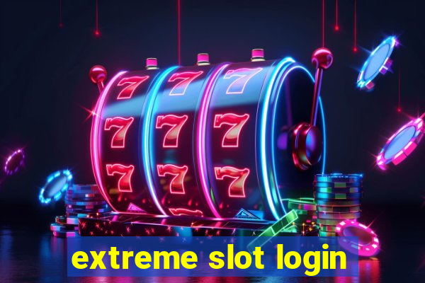 extreme slot login