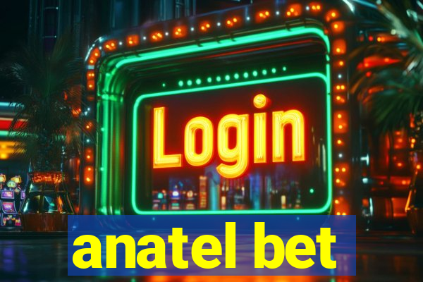 anatel bet