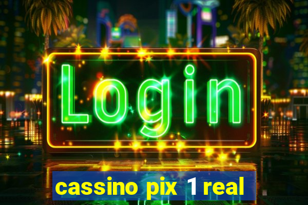 cassino pix 1 real