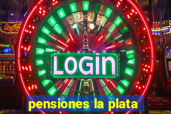 pensiones la plata