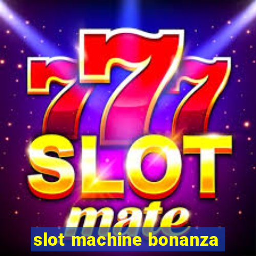 slot machine bonanza