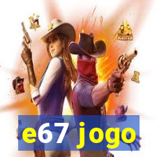 e67 jogo