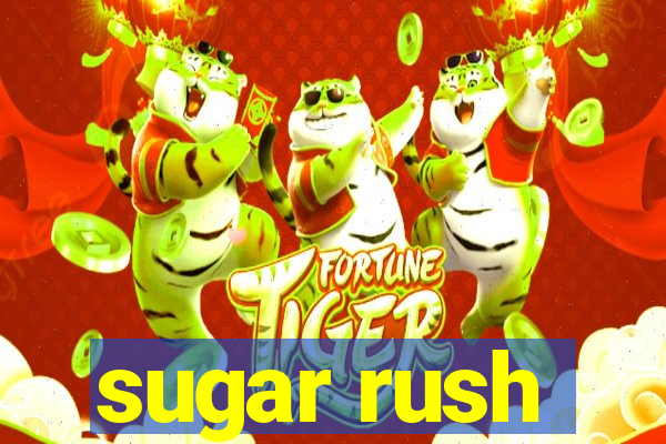 sugar rush