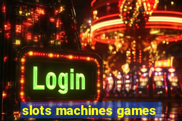 slots machines games