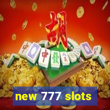 new 777 slots