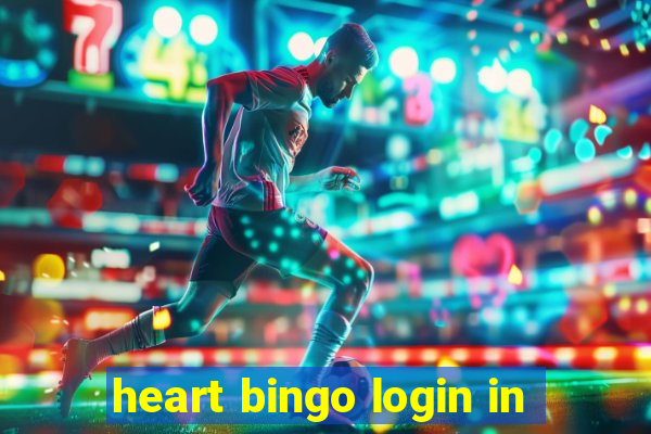 heart bingo login in