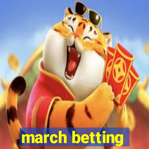 march betting