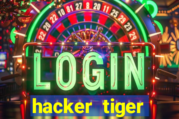 hacker tiger fortune gratis