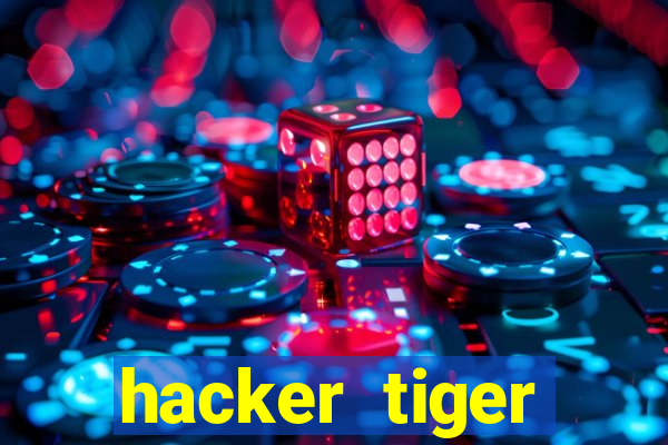 hacker tiger fortune gratis