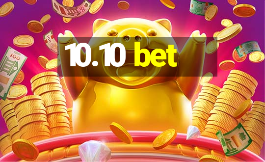 10.10 bet