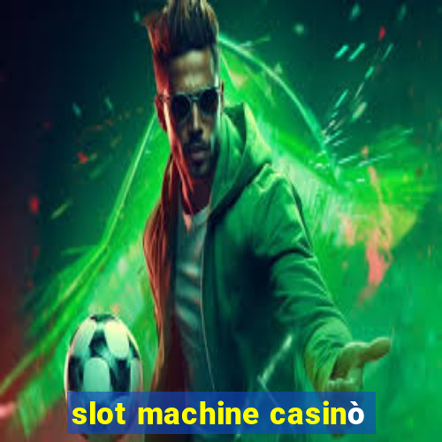 slot machine casinò