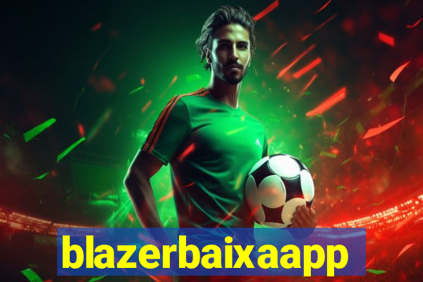 blazerbaixaapp