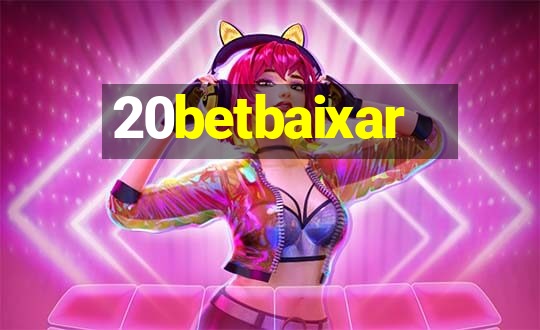 20betbaixar