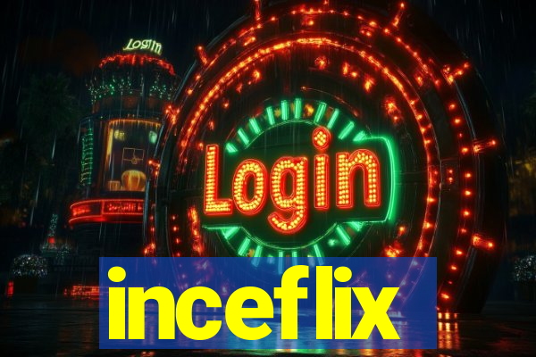 inceflix