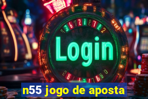 n55 jogo de aposta