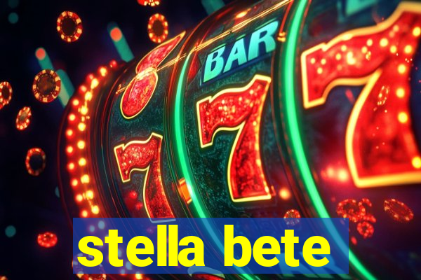 stella bete