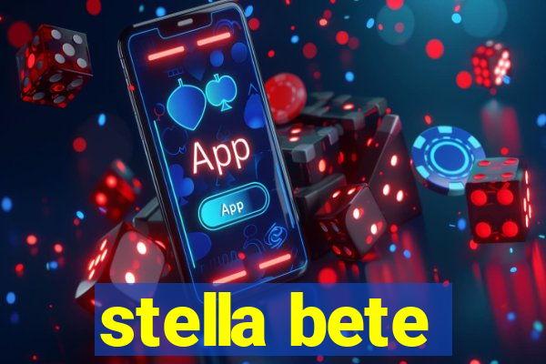 stella bete