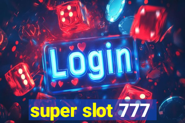 super slot 777