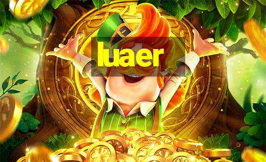 luaer