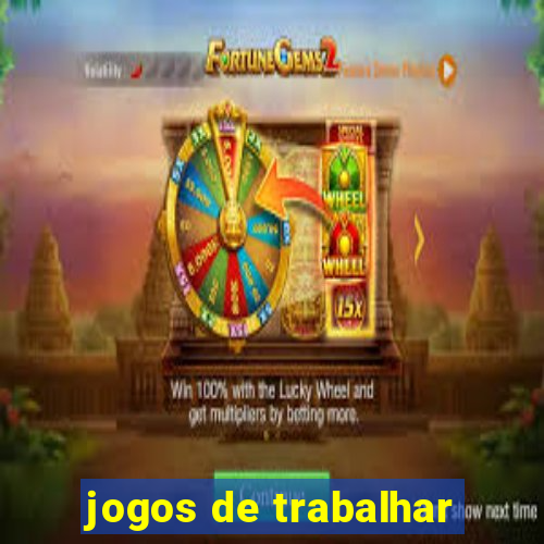 jogos de trabalhar