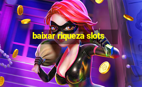 baixar riqueza slots