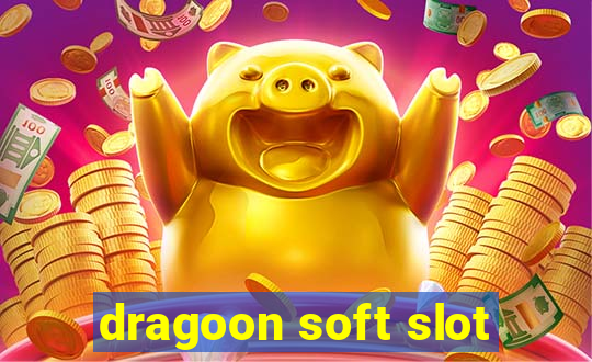 dragoon soft slot