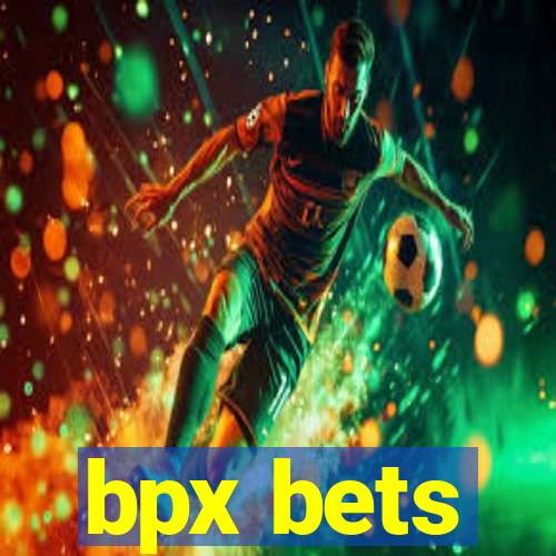 bpx bets