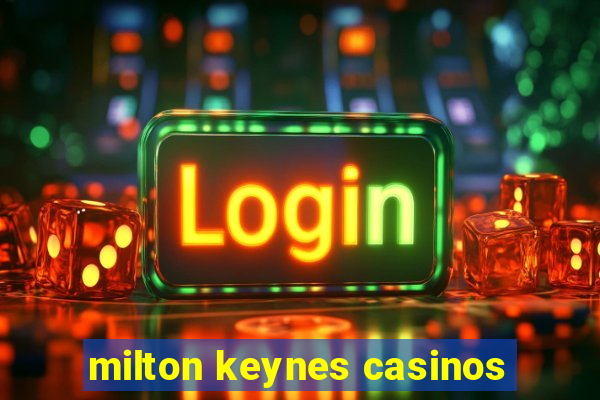 milton keynes casinos