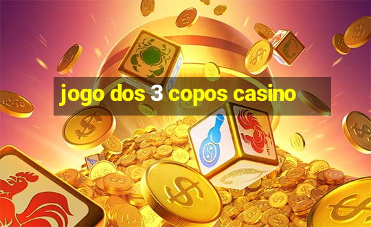 jogo dos 3 copos casino