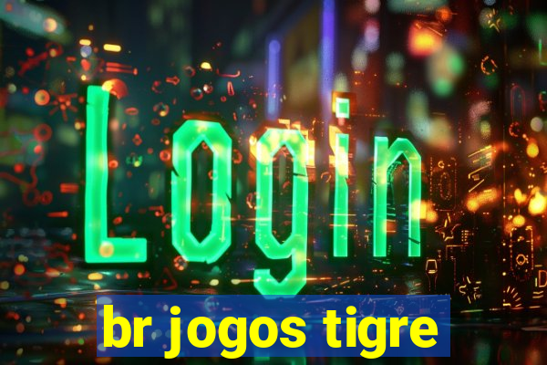 br jogos tigre