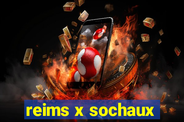 reims x sochaux