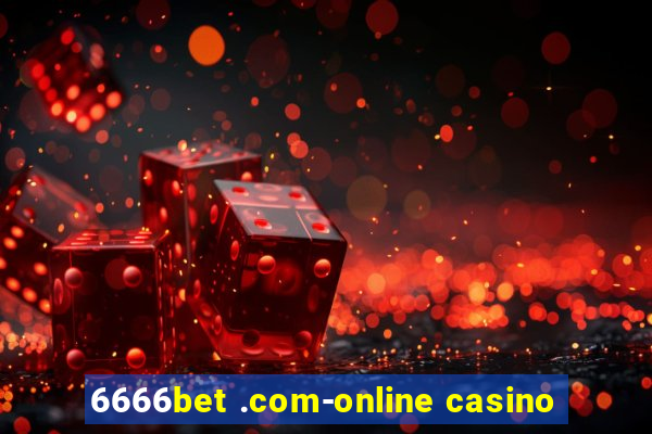 6666bet .com-online casino