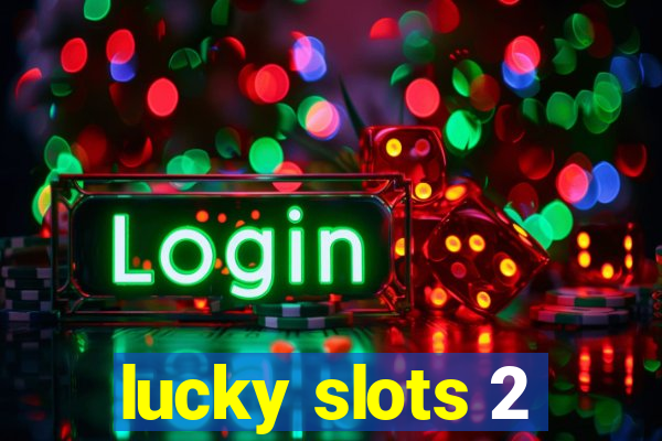 lucky slots 2