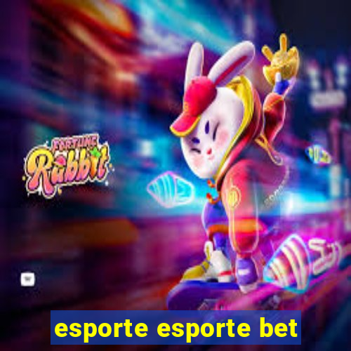 esporte esporte bet