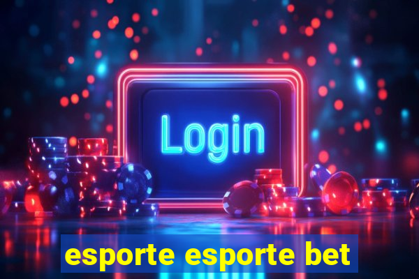 esporte esporte bet