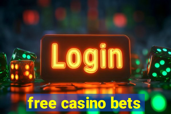 free casino bets