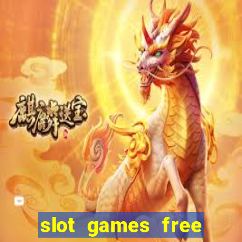 slot games free with bonus