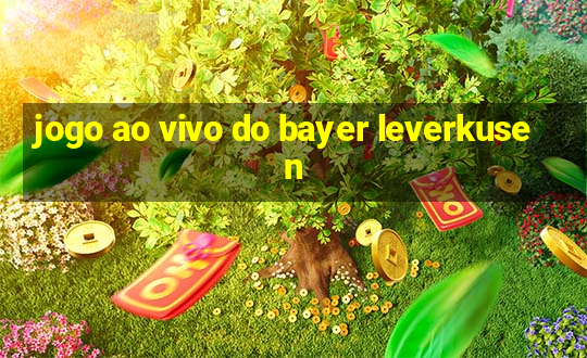 jogo ao vivo do bayer leverkusen