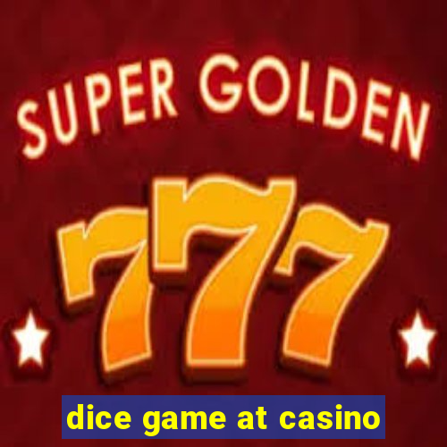 dice game at casino