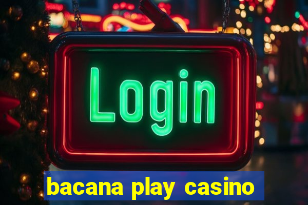 bacana play casino