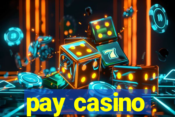 pay casino