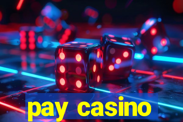 pay casino