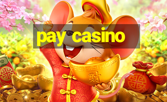 pay casino