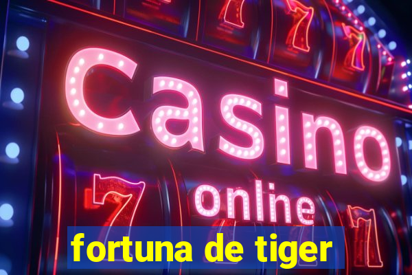 fortuna de tiger