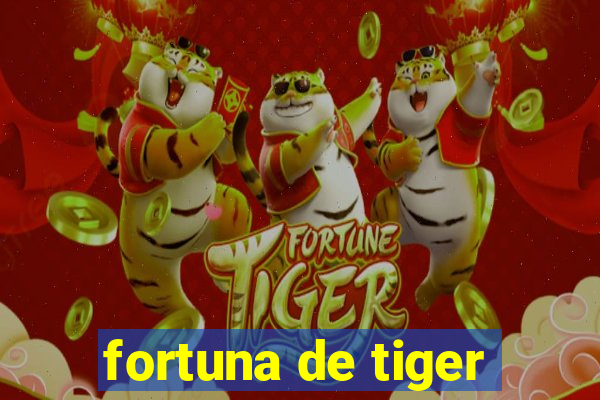 fortuna de tiger