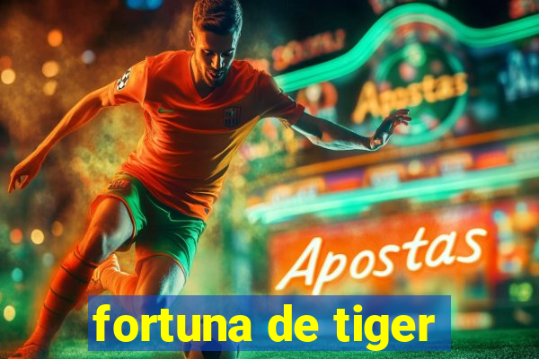 fortuna de tiger